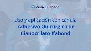 Adhesivo Quirurgico de Cianocrilato de nhexilo IFABOND  Uso y aplicacion con canula gota a gota [upl. by Milak]