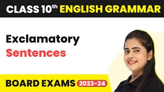 Exclamatory Sentences  Reported Speech  Class 10 English Grammar 202223 [upl. by Stevenson]