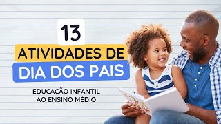 ATIVIDADES PARA O DIA DOS PAIS  13 Ideias de Atividades para todas as séries [upl. by Hulbert]