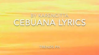 CEBUANA Lyrics  Karencitta [upl. by Reg]