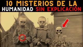 Los 10 Misterios Más Inquietantes de la Historia Humana [upl. by Rheingold719]