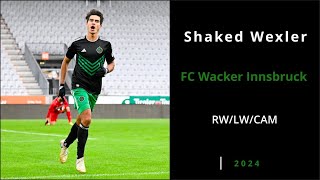 Shaked Wexler 2024 Highlights  FC Wacker Innsbruck [upl. by Cyprio678]