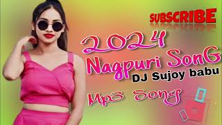 New Nagpuri Video Song 🌹2024 DJ Sujoy babu Nagpuri Mp3 Song 💞 🌿 [upl. by Nivla]