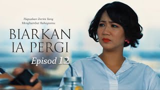 HIGHLIGHT Episod 12  Kau Simpan Rahsia Ni Dulu Jangan Buat Kecoh  Biarkan Ia Pergi 2022 [upl. by Esor]