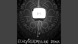 ECHO ReAdmission Remix [upl. by Frederick]