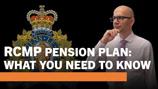 RCMP Pension Plan  What You Need to Know [upl. by Merrie964]