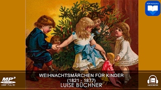 Hörbuch Weihnachtsmarchen fur Kinder von Luise Buchner  Komplett  Deutsch [upl. by Heidy209]