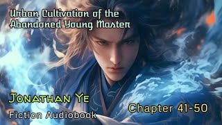 Chapter 4150  Urban Cultivation of the Abandoned Young Master  Jonathan Ye  Fiction Audio Books [upl. by Eylatan]