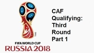 2018 FIFA World Cup African Qualifying Third Round  Part 1 [upl. by Sandi]