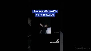 Kamaiyah Before We Party EP Review [upl. by Nylareg]