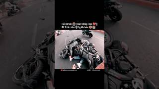 Live Crash 😭  Bike Totally Loss 💔  Mt 15 Accident  Big Mistake 😩😭 shortvideo rider viralvideo [upl. by Lietman]