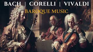 the Hidden Treasures of Royal Baroque Music BACH VIVALDI CORELLI [upl. by Ecinwahs]