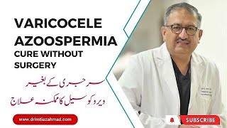 Varicocele Azoospermia Cure Without Surgery Dr Imtiaz Ahmad [upl. by Humfrid]