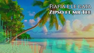 Zipso  Fiafia e le Gata Audio ft Mr Tee [upl. by Suzzy119]