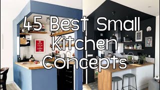 45 BEST SMALL KITCHEN CONCEPTS  Kitchen designs and Setup  Simple and Fantastic [upl. by Vilma]