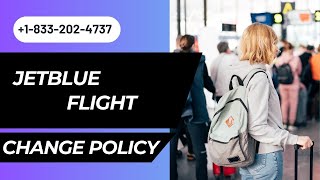 JetBlue Airways Change Flight Policy  How To Change Flight [upl. by Hyman]