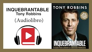 🎧 AUDIOLIBRO INQUEBRANTABLE  Tony Robbins VOZ HUMANA Parte 1  Mundo Networking [upl. by Bocoj886]