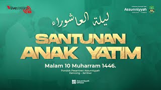 🔴LIVE  SANTUNAN ANAK YATIM  MALAM 10 MUHARRAM 1446 H [upl. by Hafeetal]