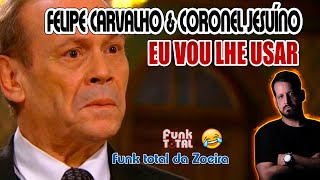 Coronel Jesuíno amp Felipe Carvalho DJ  Eu Vou Lhe Usar Clipe Oficial Da Zoeira 😂 130 BPM [upl. by Yurt484]