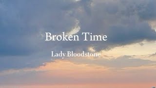 Broken time  Lady Bloodstone [upl. by Avivah992]