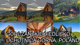 Gorczańskie Siedlisko Ochotnica Górna Poland [upl. by Aihcila]