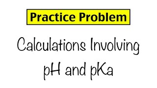 Practice Problem Calculations Involving pH and Ka [upl. by Sweatt]