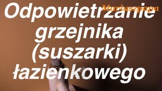 Jak odpowietrzyć grzejnik łazienkowy drabinkowy [upl. by Einner]