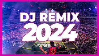 DJ REMIX SONGS 2024  Mashups amp Remixes of Popular Songs 2024  DJ Remix Club Music Dance Mix 2023 🔥 [upl. by Stetson]