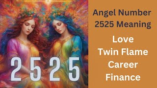 Decoding 2525 Angel Number in Twin Flam Love Career Finance [upl. by Semmes921]