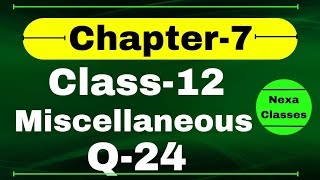 Q24 Miscellaneous Exercise Chapter7 Class 12 Math  Class 12 Miscellaneous Exercise Chapter7 Q24 [upl. by Onivla]