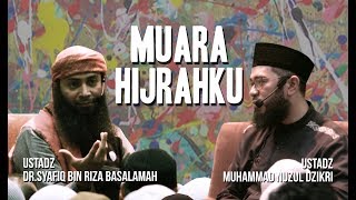 MUARA HIJRAHKU  Ustadz DrSyafiq Bin Riza Basalamah amp Ustadz Nuzul Dzikri [upl. by Marillin22]