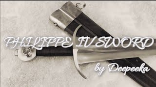 King Phillipe IV Sword by Deepeeka [upl. by Torrence]