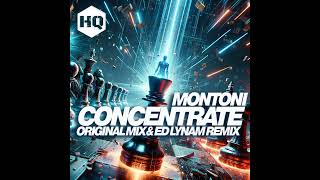 Montoni  Concentrate Ed Lynam Remix [upl. by Nirret614]