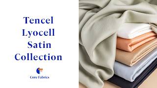 Tencel Lyocell Satin Collection  Core Fabrics [upl. by Aimaj89]