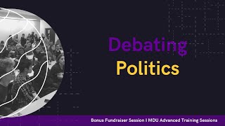 Debating Politics  Advanced Training Debate Workshop Ukraine Fundraiser Bonus [upl. by Doralynne]