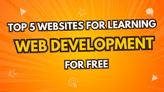 Top 5 Websites for Learning Web Development for Free [upl. by Ymme]