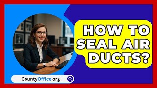 How To Seal Air Ducts  CountyOfficeorg [upl. by Zildjian394]