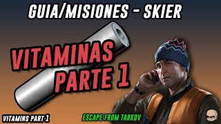 Vitamins Part 1 Vitaminas Parte 1  Guía de Misiones Skier  Escape From Tarkov En Español 013 [upl. by Leohcin]