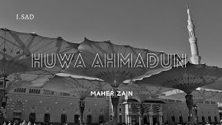 Huwa Ahmadun  Maher Zain  Nasheed [upl. by Pampuch109]