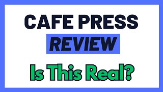 CafePress Review  Fake Or A Real Deal Way To Earn Money Online Watch First [upl. by Brothers806]