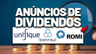 SMALLCAPS QUE PAGAM DIVIDENDOS NOVOS ANÚNCIOS DE DIVIDENDOS BANRISUL BRSR6 UNIFIQUE E ROMI [upl. by Nnaarual]