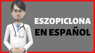 ESZOPICLONA eszopiclone EN ESPAÑOL [upl. by Aihsenek]