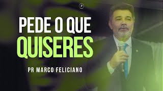 Pede o que quiseres I Pr Marco Feliciano [upl. by Keenan814]