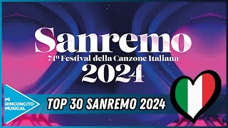 TOP 30 Festival de Sanremo 2024 Eurovision Italy 2024 [upl. by Tobias553]