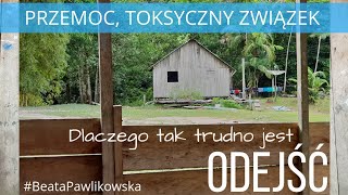 Przemoc toksyczny związek  dlaczego tak trudno odejść [upl. by Winni]