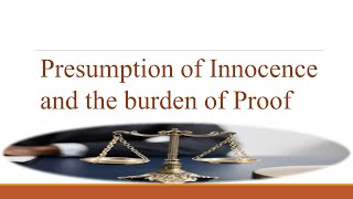 Presumption of Innocence and the burden of Proof [upl. by Ruvolo]