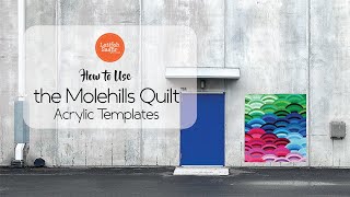 How to Use the Molehills Quilt Acrylic Templates [upl. by Rostand]