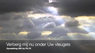 Verberg mij nu onder Uw vleugels Heer  Opwekking 695 [upl. by Avlis719]