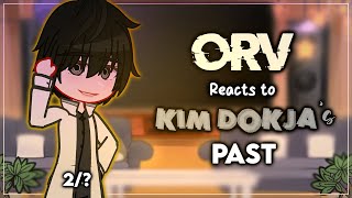 ORV reacts to Kim Dokjas past  2  ORV X GC  ʟɪʟᴀᴄ—ᴀᴍᴇᴛʜʏsᴛ [upl. by Ocram512]