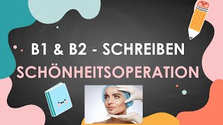 SCHÖNHEITSOPERATION  B1B2 Schreiben  Goethe Zertifikat [upl. by Kauslick]